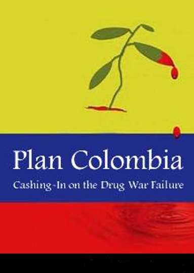 Plan Colombia Cashing In on the Drug War Failure Poster