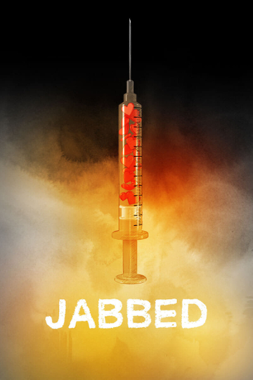 Jabbed Love Fear and Vaccines