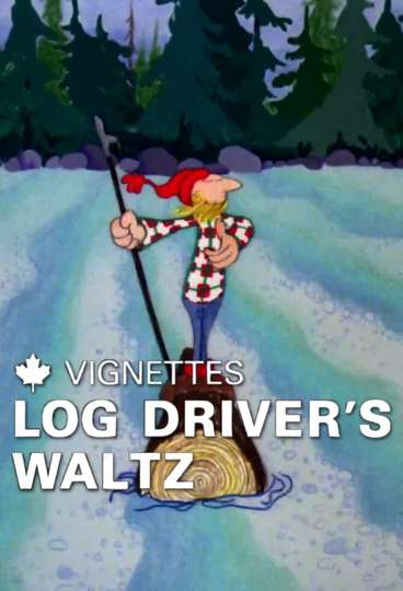 Canada Vignettes Log Drivers Waltz
