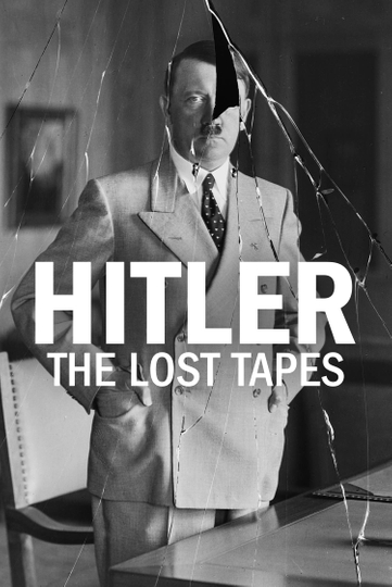 Hitler: The Lost Tapes