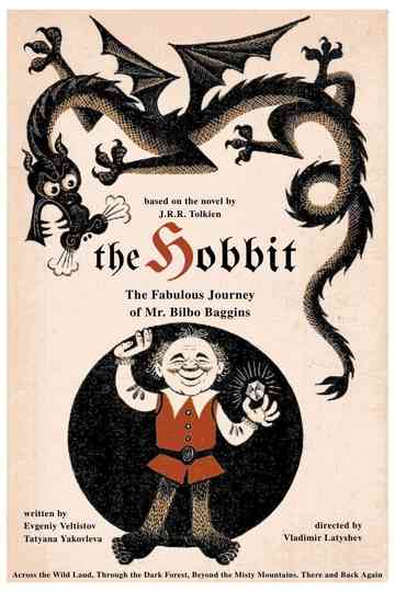 The Fabulous Journey of Mr. Bilbo Baggins, the Hobbit, Across the Wild Land, Through the Dark Forest, Beyond the Misty Mountains. There and Back Again