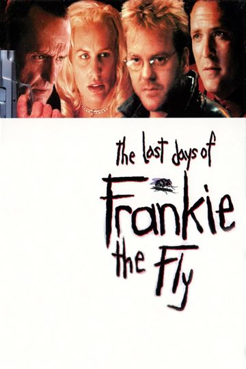 The Last Days of Frankie the Fly Poster