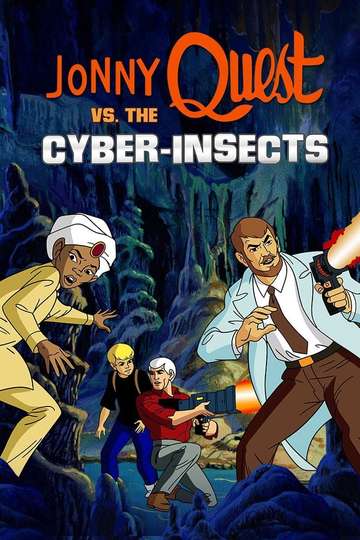 Jonny Quest vs. the Cyber Insects (1995) - Movie | Moviefone