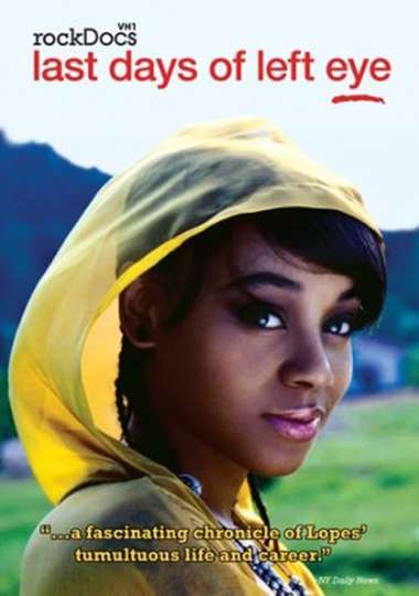 The Last Days Of Left Eye Where To Watch