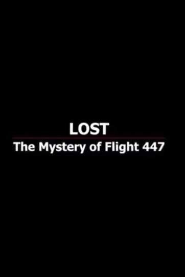 Lost The Mystery of Flight 447