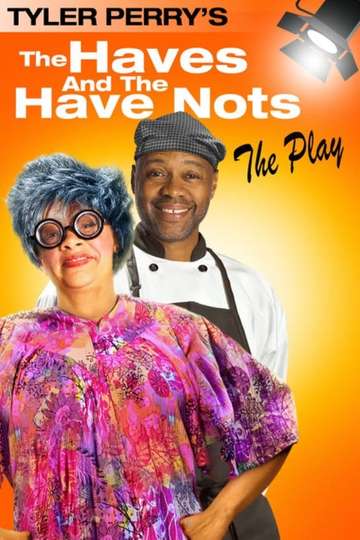 Tyler Perrys The Haves  The Have Nots  The Play