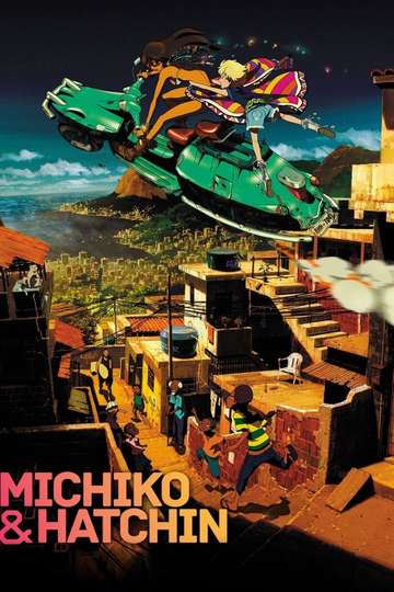 Michiko & Hatchin Stream and Watch Online - Moviefone