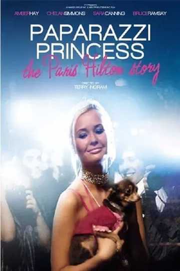 Paparazzi Princess: The Paris Hilton Story