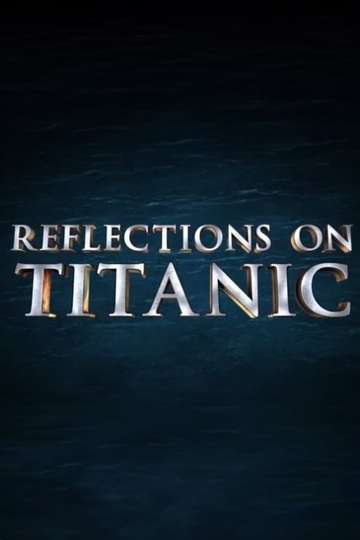Reflections on Titanic Poster