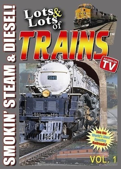 Lots  Lots of TRAINS Vol 1  Smokin Steam and Diesel