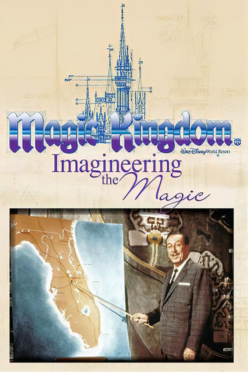 Magic Kingdom: Imagineering the Magic Poster