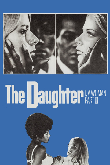 I, a Woman Part III: The Daughter