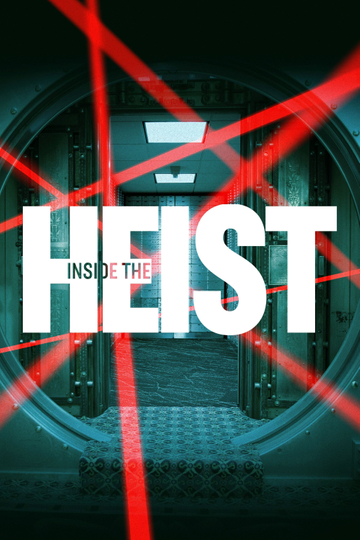 Inside the Heist