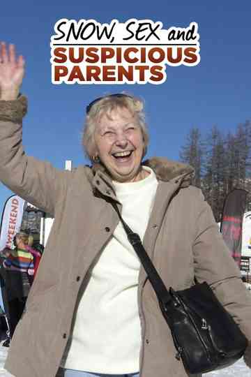 Snow, Sex and Suspicious Parents Poster