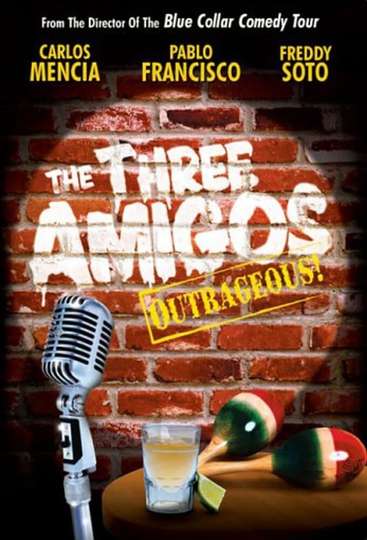 The Three Amigos  Outrageous