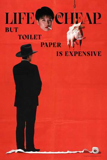 Life Is Cheap But Toilet Paper Is Expensive Poster