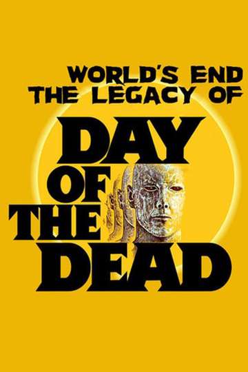 The World’s End: The Legacy of 'Day of the Dead' Poster