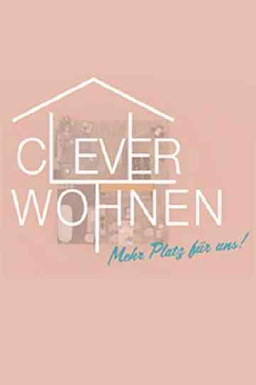 Clever wohnen - Mehr Platz für uns poster