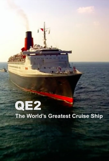 QE2: The World's Greatest Cruise Ship