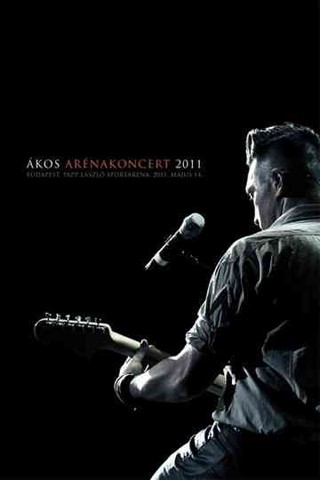 Ákos Arénakoncert 2011 poster