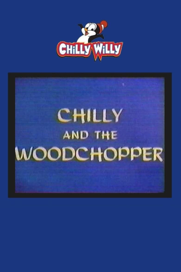 Chilly and the Woodchopper