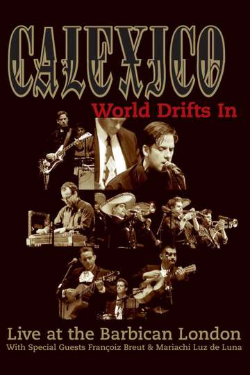 Calexico: World Drifts In (Live at The Barbican London) Poster