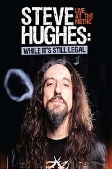 Steve Hughes While Its Still Legal