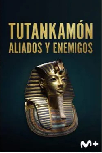 Tutankamón: aliados y enemigos