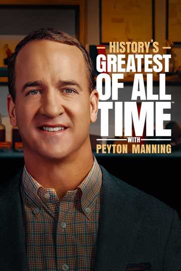 History's Greatest of All Time with Peyton Manning