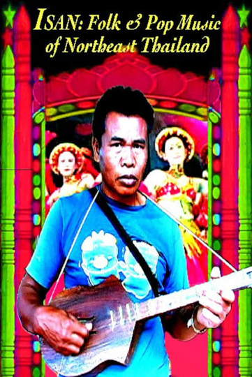 Isan Folk and Pop Music of Northeast Thailand