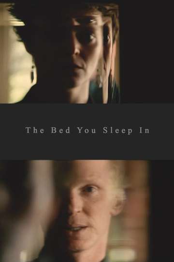 The Bed You Sleep In Poster