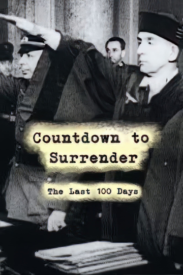 Countdown to Surrender: The Last 100 Days