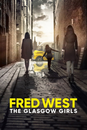 Fred West: The Glasgow Girls Poster