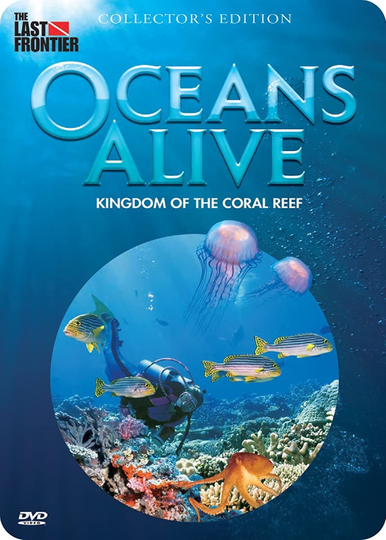 Oceans Alive Kingdom of the Coral Reef