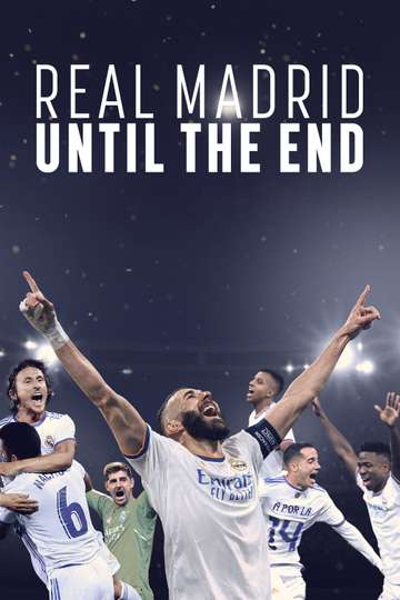 Real Madrid: Until the End Poster