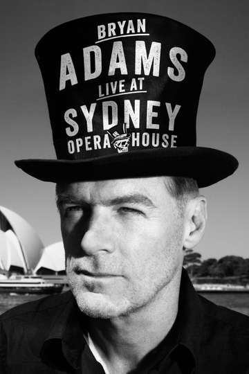 Bryan Adams  Live at the Sydney Opera House