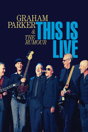 Graham Parker & The Rumour: This Is Live Poster