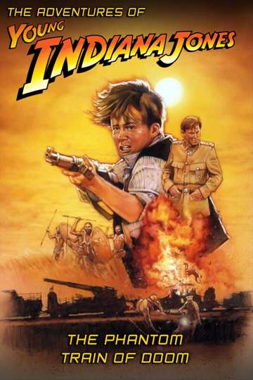 The Adventures of Young Indiana Jones: The Phantom Train of Doom Poster