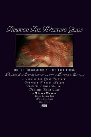 Through the Weeping Glass: On the Consolations of Life Everlasting (Limbos & Afterbreezes in the Mütter Museum) Poster