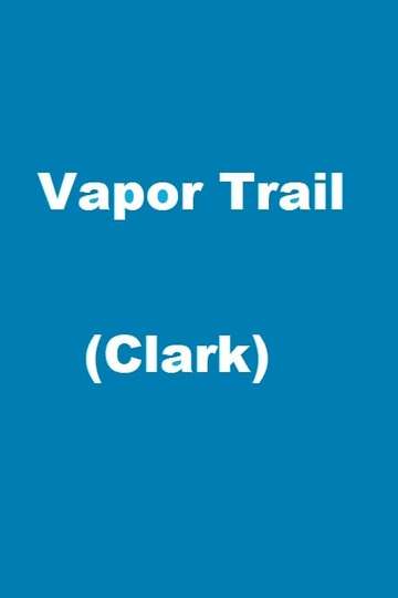 Vapor Trail Clark Poster