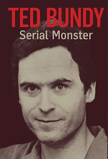 Ted Bundy: Serial Monster Poster