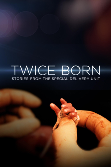 Twice Born: Stories from the Special Delivery Unit