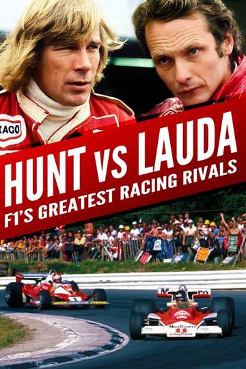 Hunt vs Lauda F1s Greatest Racing Rivals Poster