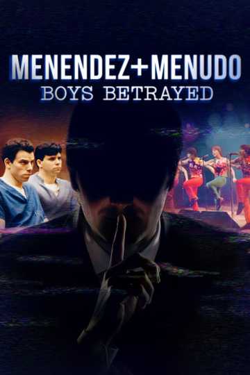 Menendez + Menudo: Boys Betrayed Poster