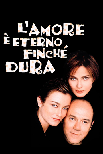 L'amore è eterno finché dura Poster