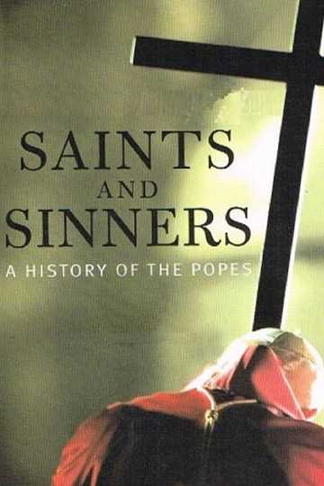 Saints & Sinners: The History of the Popes