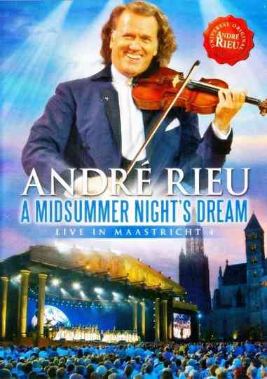 André Rieu - A Midsummer Night's Dream: Live in Maastricht Poster