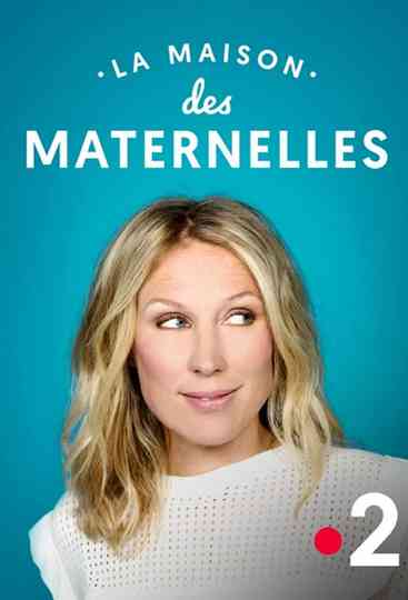 La Maison des Maternelles poster