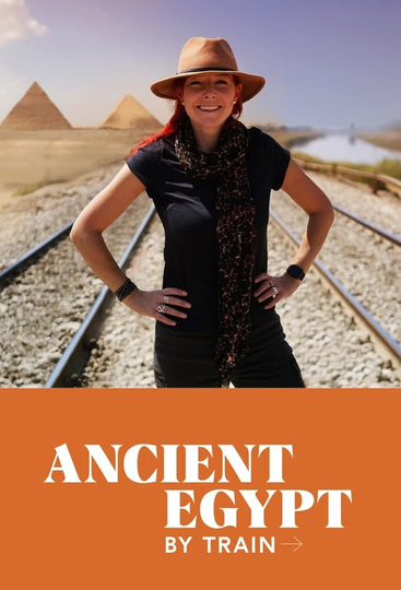 Ancient Egypt by Train with Alice Roberts Poster