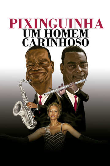 Pixinguinha: Um Homem Carinhoso Poster